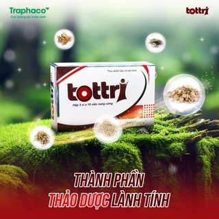 TOTTRI TRAPHACO - Hỗ trợ giảm các triệu chứng của trĩ nội, trĩ ngoại, giúp co búi trĩ.
