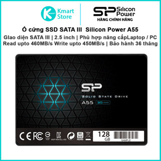 Ổ cứng SSD SATA III Silicon Power A55 | Dung lượng 128G / 256G / 512G | Read 460Mb/s / Write 450Mb/s | Bảo hành 3 năm