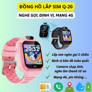 Đồng Hồ Thông Minh Lắp Sim - Q20, Định Vị, 4G, cho Trẻ Em Học Sinh, Nghe Gọi 2 chiều - Định Vị toàn quốc - pin khoẻ