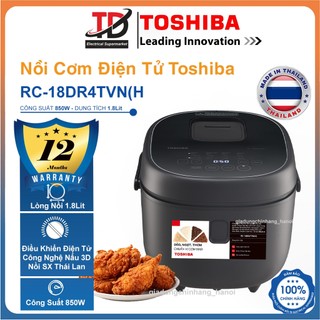  Nồi Cơm Điện Tử Toshiba RC-18DR4TVN H  Sx Tại Thái Lan 1.8Lit - 850w Lòng Nồi 4mm Hàng Chính Hãng 