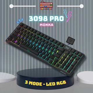 [HOẢ TỐC] BÀN PHÍM MONKA 3098 PRO | MÀN HÌNH TUỲ CHỈNH GIF | LED RGB TỪNG PHÍM | FULL 3 MODES KẾT NỐI