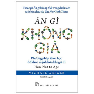 Sách - Ăn Gì Không Già - Phương Pháp Khoa Học Để Khỏe Mạnh Hơn Khi Già Đi( cùng seri ăn gì không chết) NXB Trẻ