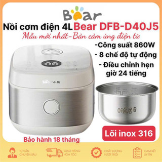 Nồi cơm điện 4L Bear DFB-D40J5 lõi inox 316 cao cấp 8 chế độ nấu và hẹn giờ 860W mẫu cao cấp nhất