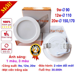 Đèn led âm trần 9w (phi 90mm), 12w (phi 110mm), 20w (phi 150-170mm)/ Ánh sáng: 3 màu,1 màu