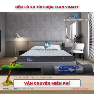   FREE SHIP ĐIỀU KIỆN  ĐỆM LÒ XO TÚI CUỘN ELAN VINMATT - CUỘN HÚT CHÂN KHÔNG - BẢO HÀNH 10 NĂM - HÀNG CHÍNH HÃNG 