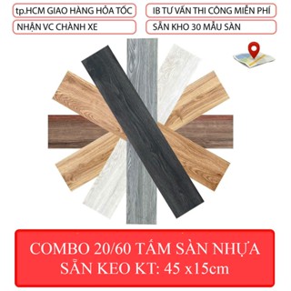 Combo 20/60 miếng SÀN NHỰA GIẢ GỖ- Sàn nhựa sẵn keo dán có kích thước 45x 15cm.