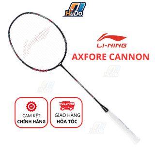 Vợt Lining Axforce Cannon chính hãng bản 4U căng sẵn 10kg 11kg 12kg chơi công thủ toàn diện - HUDO