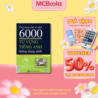 Sách - Ứng dụng siêu trí nhớ 6000 từ vựng tiếng Anh thông dụng nhất Mcbooks