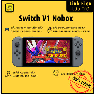 Máy Chơi Game Nintendo Switch V1 (2nd) NOBOX Mod Chip HACK Tải Game Free (Sẵn Tinfoil/ Bảo hành 3 Tháng)