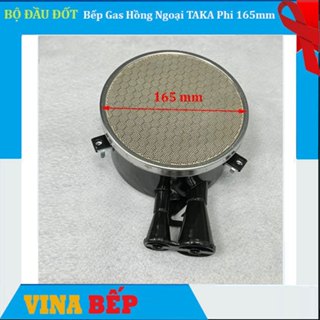 Bộ Điếu Họng Đầu Đốt Bếp Ga Âm Hồng Ngoại Taka Phi 165 mm BG02A, BG02C, TK-BA320G1, TK-BA320G2, Eurosun EU-GN08, GN09