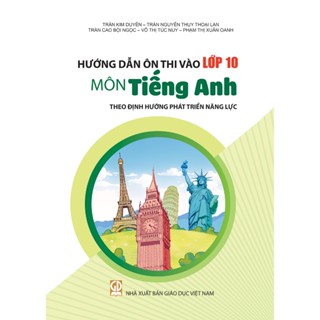 Sách tham khảo - Hướng dẫn ôn thi vào lớp 10 môn Tiếng Anh theo định hướng phát triển năng lực