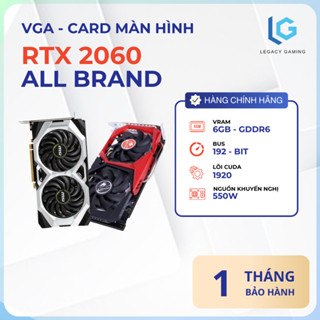 VGA Card màn hình RTX 2060 Asus - Msi - Gigabyte Allbrand - Chính hãng