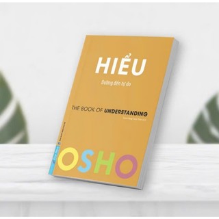 Sách - OSHO Hiểu: Đường Đến Tự Do ( First News )