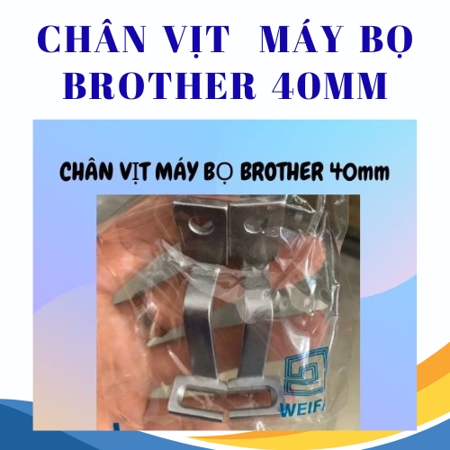 CHÂN VỊT  MÁY BỌ BROTHER 40mm