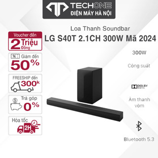 Loa Thanh LG Soundbar S40T 300W 2.1CH Mã 2024 Hàng chính hãng bảo hành 12 tháng
