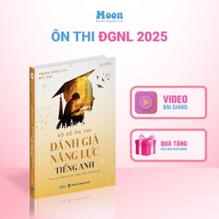 Sách Bộ đề đánh giá năng lực Tiếng anh, ôn thi ĐGNL Hà Nội, HCM, Sư phạm HN 2025 - Moonbook