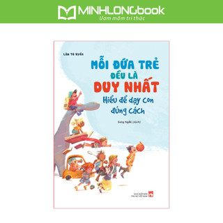 Sách: mỗi đứa trẻ đều là duy nhất – hiểu để dạy con đúng cách
