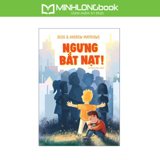 Sách: Ngưng Bắt Nạt - Julie – Andrew Matthews