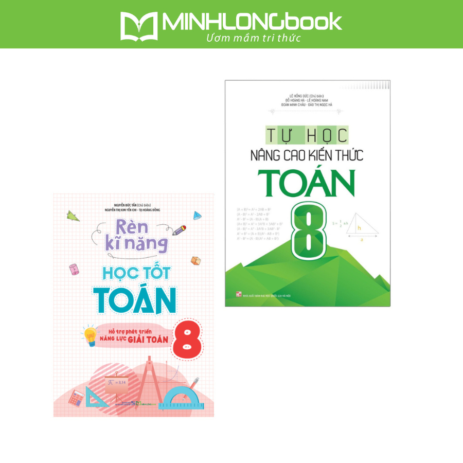 Sách: Combo 2 Cuốn Rèn Kĩ Năng Học Tốt Toán Lớp 8 + Tự Học Nâng Cao Kiến Thức Toán Lớp 8