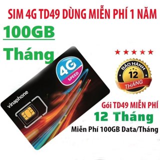  { TRỌN GÓI 1 NĂM } Sim Data 4G Vinaphone TD49 Ưu Đãi 100GB Tháng Vào Mạng Full Data Tốc Độ Cao 