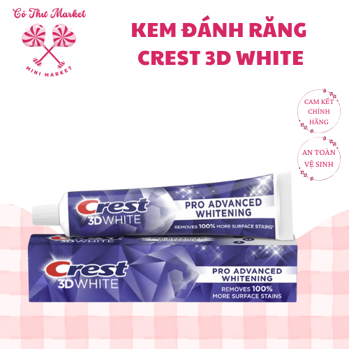 Kem Đánh Răng Crest 3D White Advance Whitening trắng răng, sạch mảng bám - CÔ THƯ MARKET