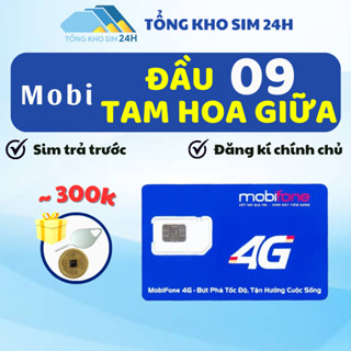 Sim Mobifone 4G TRẢ TRƯỚC, Đầu 09 Tam Hoa Giữa, số đẹp dễ nhớ [ĐKCC, ESIM tại Mobifone]