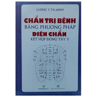 Sách - Chẩn Trị Bệnh Bằng Phương Pháp Diện chẩn Kết Hợp Đông Tây Y