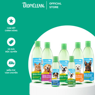 Nước vệ sinh răng miệng cho chó mèo TropiClean Fresh Breath loại bỏ mảng bám, mùi hôi, 473ml