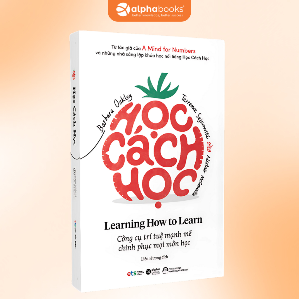 Sách Học Cách Học - Learning How To Learn: Công Cụ Trí Tuệ Mạnh Mẽ Chinh Phục Mọi Môn Học (Tái Bản Mới Nhất) Alpha Books | BigBuy360 - bigbuy360.vn