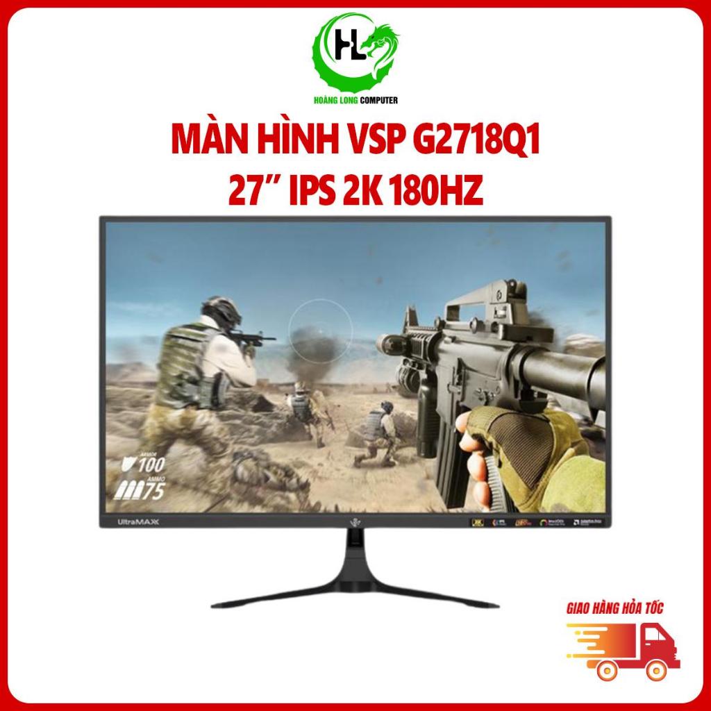 Màn Hình VSP G2718Q1 27 Inch, 2K 2560x1440, IPS, 180Hz, 1ms Bảo Hành 36 Tháng