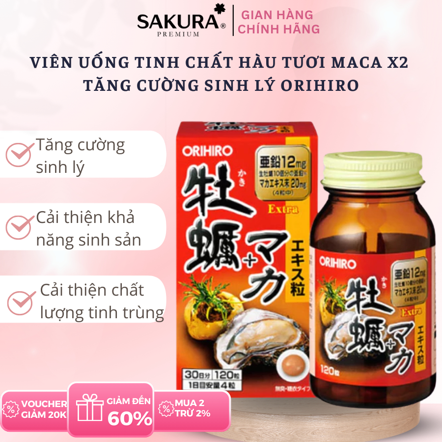 Viên uống tinh chất hàu tươi Maca x2 tăng cường sinh lý Orihiro 120 viên