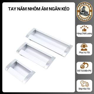 Tay Nắm Ngăn Kéo, Tay Nắm Tủ Âm Hợp Kim Nhôm Cao Cấp - Nâng Tầm Nội Thất Hiện Đại