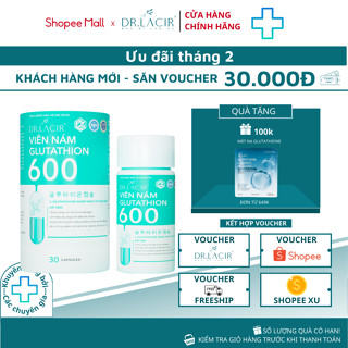 Glutathione 600 Viên Uống Trắng Da Dr lacir chính hãng LM42