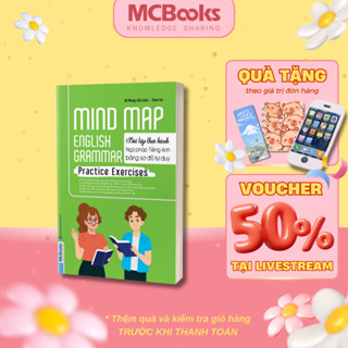 Sách - Mind Map English Grammar Practice Exercises – Bài Tập Thực Hành Ngữ Pháp Tiếng Anh Bằng Sơ Đồ Tư Duy Mcbooks