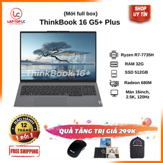 Laptop Văn Phòng Cao Cấp ThinkBook 16 G5+ PlusRyzen 7-7735H / RAM 32 / SSD 512GB / VGA Radeon 680M/1 6inch, 2.5K, 120hz