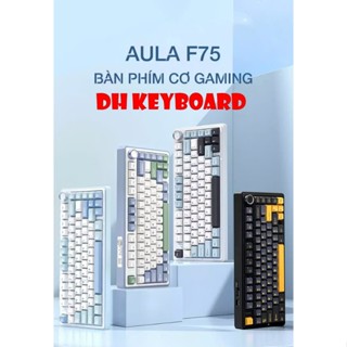 (NEW) AULA  F75 | S75PRO| Hi75  -Bàn phím cơ không dây  | 3 Mode | Mạch Xuôi| Hotswap | RGB