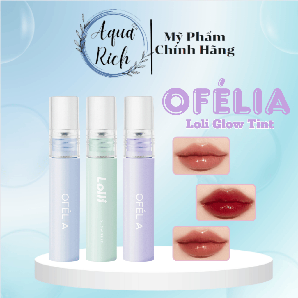 Son Tint Bóng OFÉLIA  - ofelia Lolli Glow Tint [GT3 - GT10 - GT14 - GT6 - GT9 - GT12]