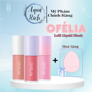 Má Hồng Dạng Kem OFÉLIA Lolli Liquid Blush - Ofelia Má Hồng Xinh Xắn [LB12 - LB02 - LB03 - LB04 - LB09 - LB06]