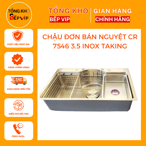 Chậu Đơn Bán Nguyệt CR 7546 3.5 Inox TaKing
