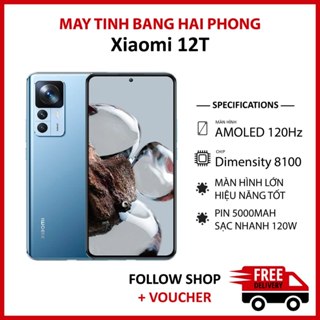 Điện thoại Xiaomi Mi 12T rom quốc tế RAM 8/256GB chip Dimensity 8100 Ultra màn AMOLED 120Hz pin 5000 mAh