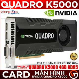  VGA - Card Màn Hình NVIDIA Quadro K5000 4GB GDDR5 256Bit Chuyên Thiết Kế - Đồ Hoạ còn đẹp  Cũ - 2nd  