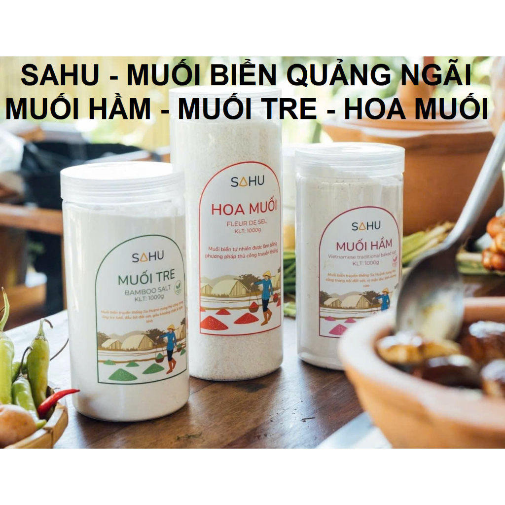 Muối hầm - Muối tre - Hoa muối SAHU muối biển truyền thống Quảng Ngãi muối hột muối tiêu muối ruốc