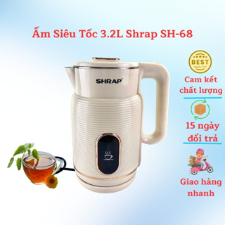 Ấm siêu tốc Shrap SH-68 Ấm đun nước nóng Dung tích 3.2 lít Đun sôi nhanh chóng An toàn Tiện Lợi