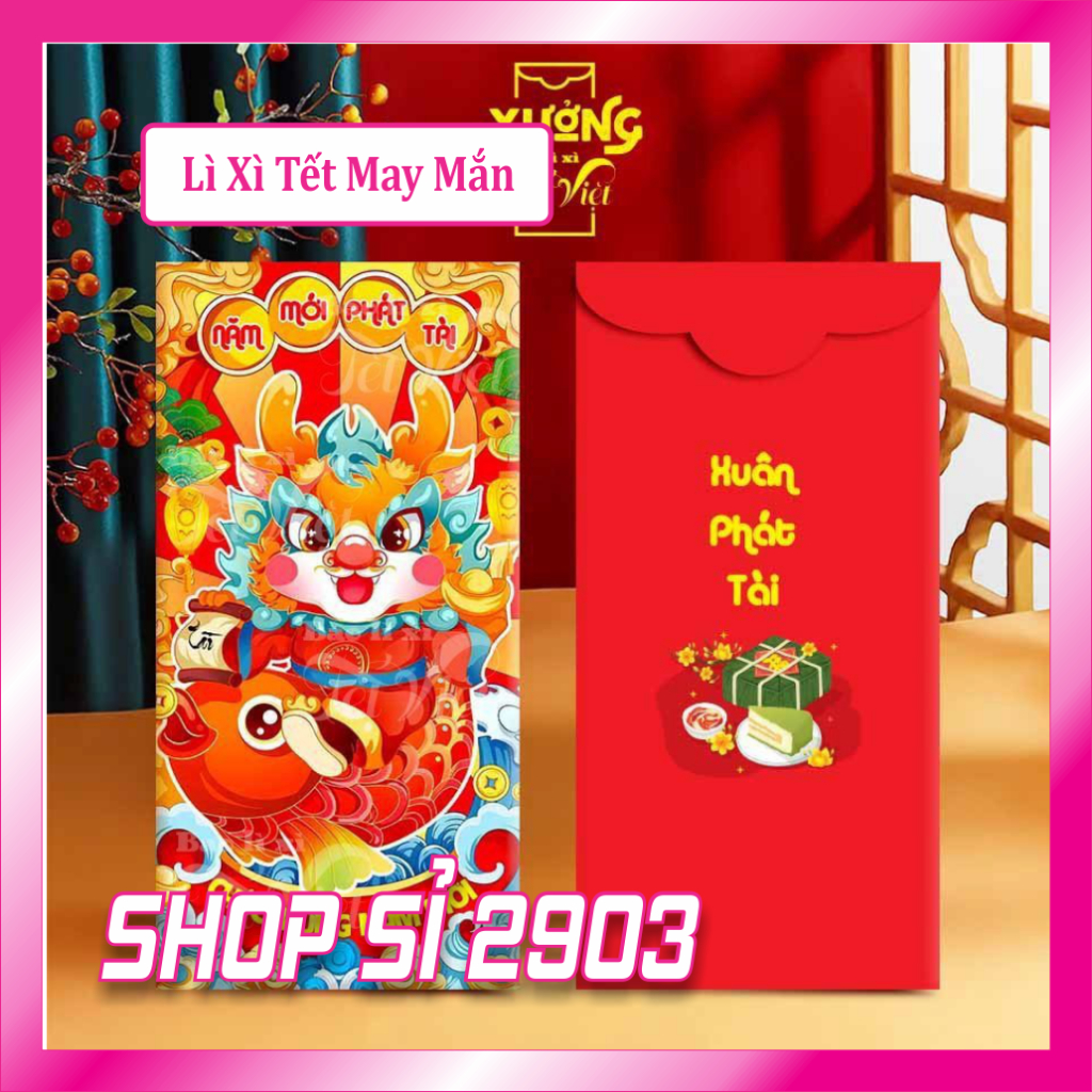 [SỈ SALE] 120 bao lì xì tết 2024 [20 XẤP]