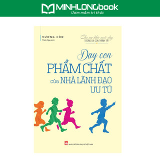 Sách: Dạy Con Phẩm Chất Của Nhà Lãnh Đạo Ưu Tú