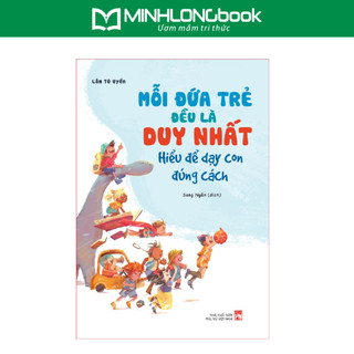 Sách: mỗi đứa trẻ đều là duy nhất - hiểu để dạy con đúng cách