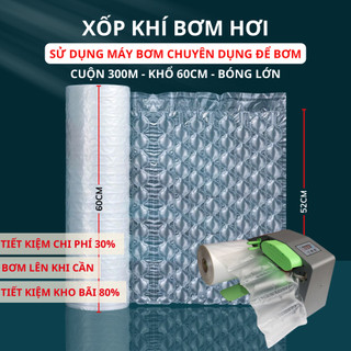 (Cuộn 300m - khổ xé 60x32 - HẠT TO) Cuộn xốp khí đệm khí chèn hàng, bóng khí chống sốc