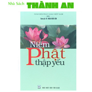 Sách - Niệm Phật Thập Yếu - Niệm Phật Chuyển Hóa Tế Bào Ung Thư ( bìa mềm)