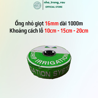 Cuộn 1000m Ống tưới nhỏ giọt 16mm. Khoảng cách lỗ 10cm/15cm/20cm. Dây tưới nhỏ giọt rải luống, hệ thống tưới tự động.
