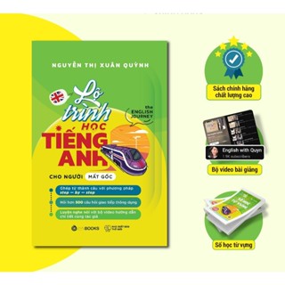 Sách - Lộ Trình Học Tiếng Anh Cho Người Mất Gốc - Nguyễn Thị Xuân Quỳnh.